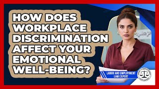 How Does Workplace Discrimination Affect Your Emotional Well-being?