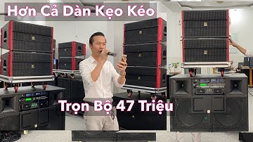 Đổi Cũ - Thêm Mới “ Hơn Cả Dàn - Kẹo Kéo “ Đi Xa Như Dàn Array “ 47 Triệu. LH 0933991244