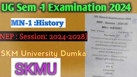 UG SEM-1 Examination 2024| MN-1: History Exam 2024| SKM University Dumka Previous year Question..