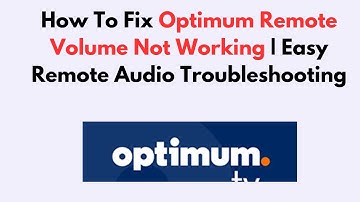 How To Fix Optimum Remote Volume Not Working | Easy Remote Audio Troubleshooting