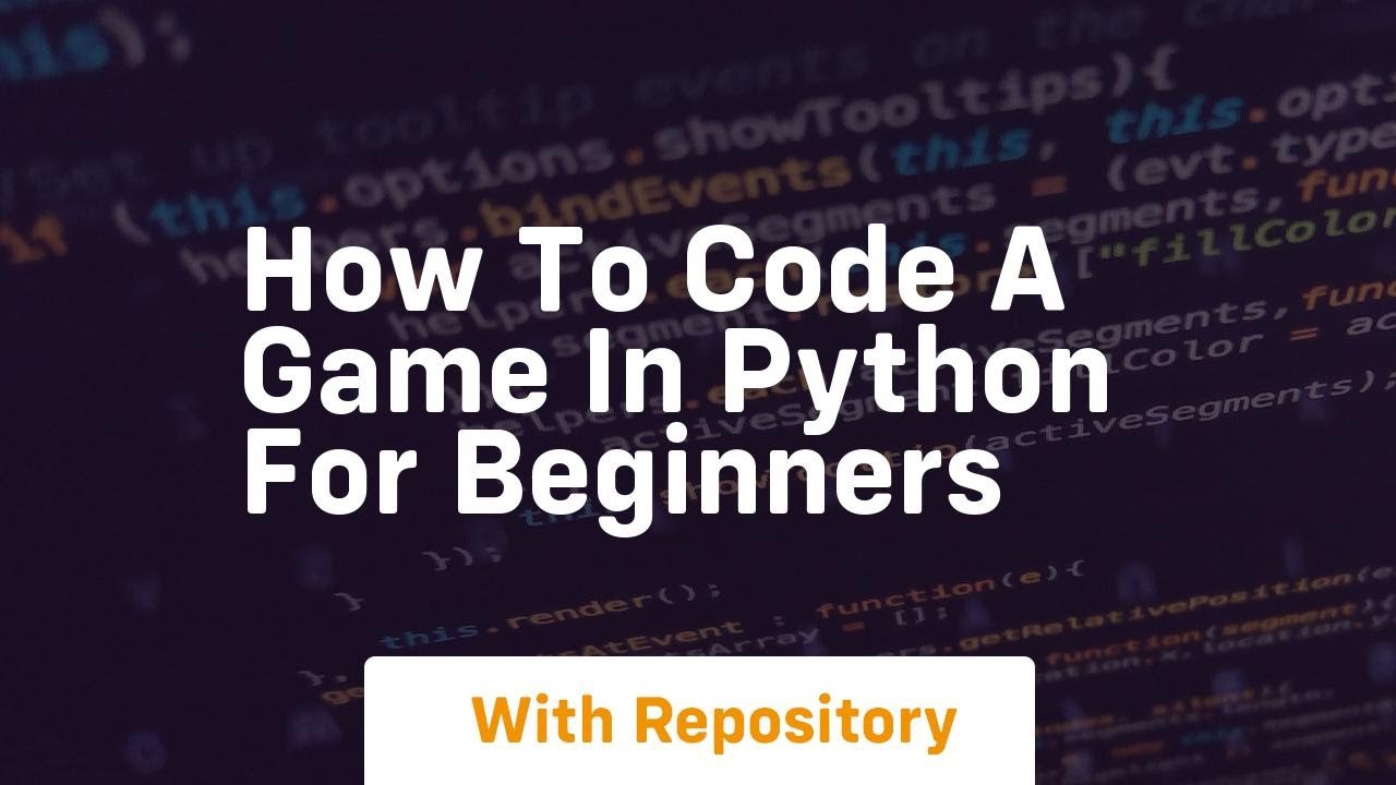 how to code a game in python for beginners - YouTube