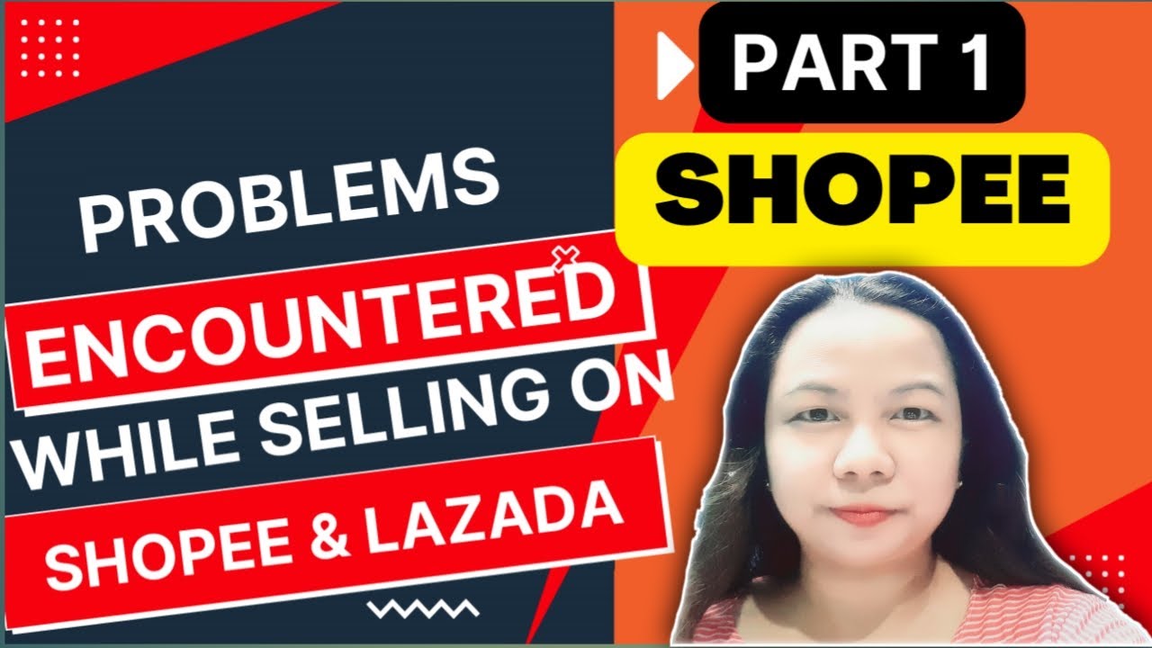 Problems I Encountered while Selling on Shopee and Lazada Part 1 ...