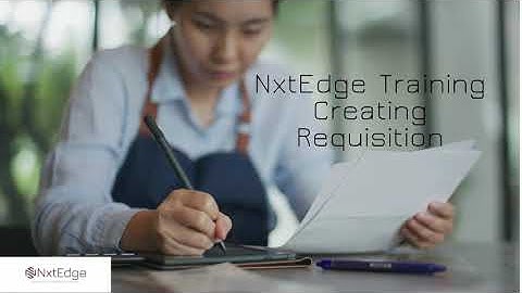 Training - Requisition - Create  in Back Office and App - NxtEdge