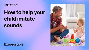 How to help your child imitate sounds