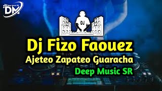 Dj Fizo Faouez || Ajeteo Zapateo Guaracha Remix Song || Deep Music SRemix Resimi