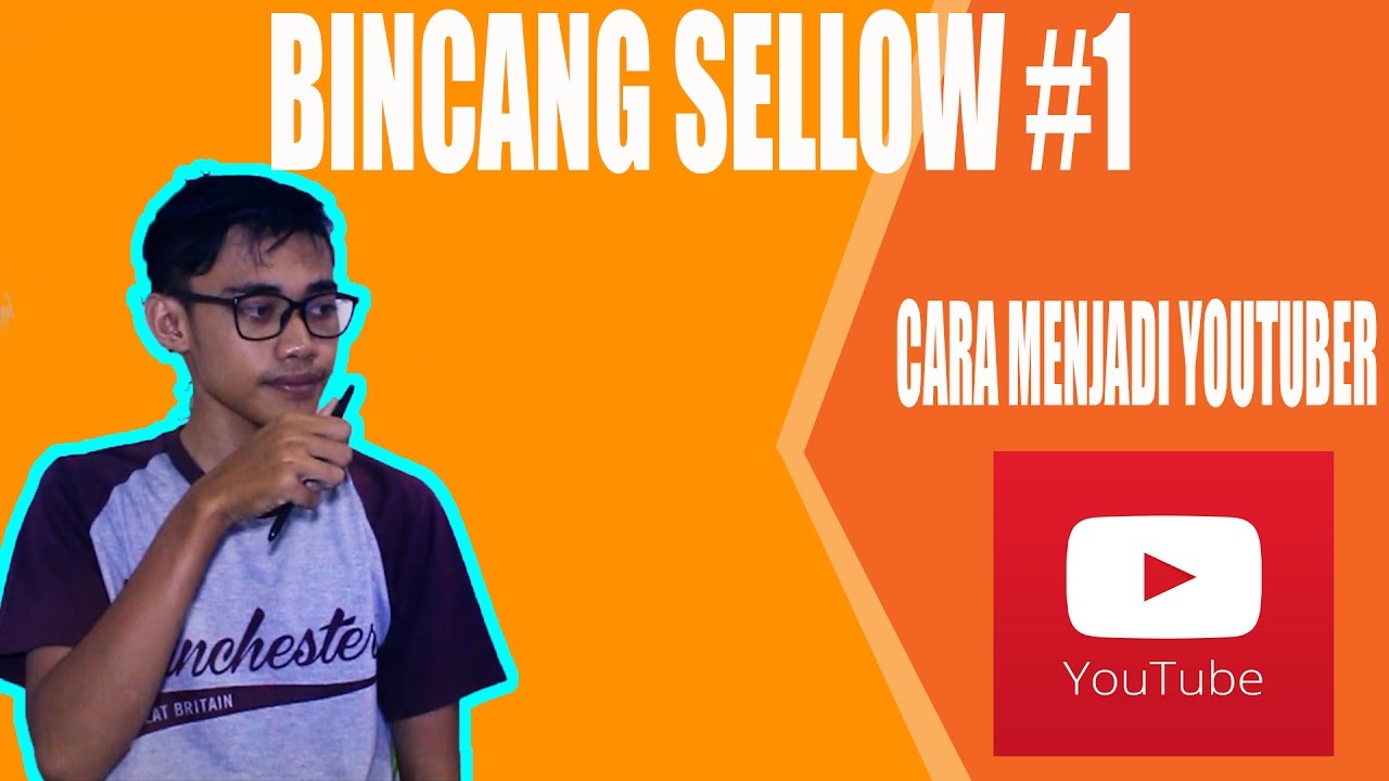 CARA MENJADI YOUTUBER | YOUTUBE GUIDE #BINCANGSELLOW - YouTube