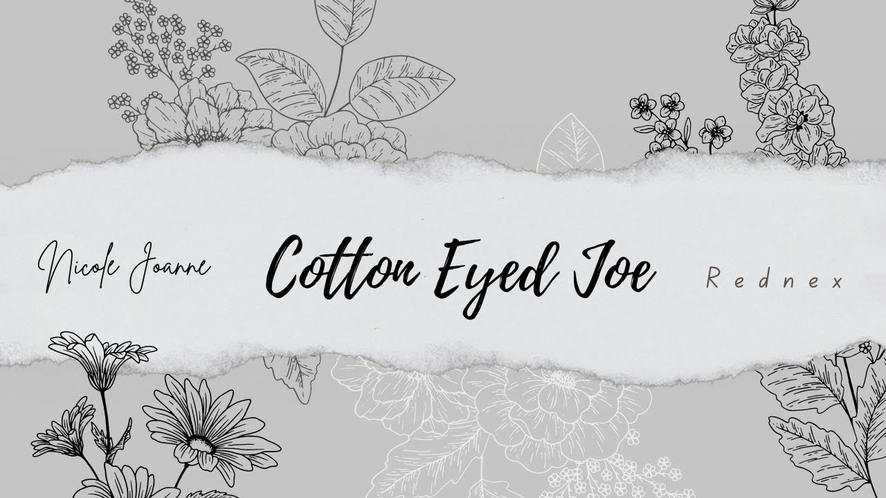 Cotton Eyed Joe (Country Acoustic) by Rednex Nicole Joanne YouTube