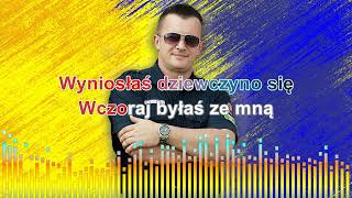 ♪ Marek Szurpik - Dziewczyno ma KARAOKE ♪