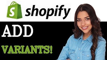 How To Add Product Variants To Shopify Store (2025)