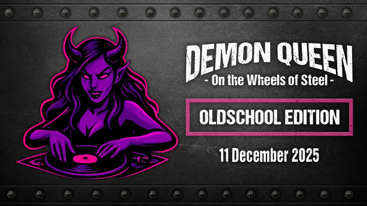 Demon Queen on the Wheels of Steel - Oldschool Edition (11 Dec 2025)