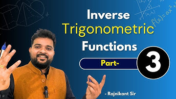 Inverse Trigonometric Functions | Class 12 Part-3 | Math Village Rajnikant Sir.