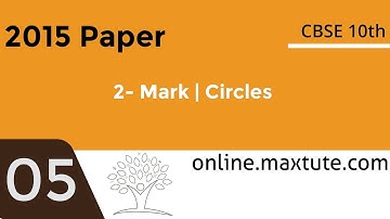 CBSE Class 10 Previous Year Paper 2015 Maths | Solution to 2-Mark Questions #5 | Circles