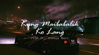 Kung Maibabalik Ko Lang - JYSN ft. Joshua Mari (Prod By LC Beats)