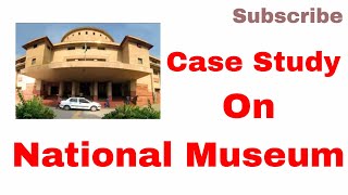 Case Study | National Museum | Delhi | Design Thesis | Case Study Presentation |