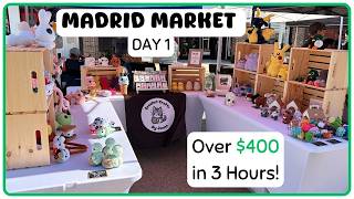 Madrid Market Day 1!🥳 Over $400  in  3  Hours  + Showing  What  Sold💵 Market Recap