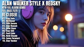 ALAN WALKER STYLE X REDSKY || STAY SAFE || NEW FULL ALBUM 2025