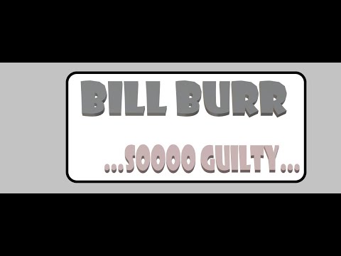 Bill Burr / Guilt