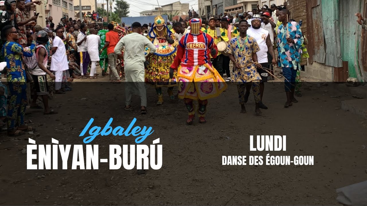 Èníyàn-Burú 2025 | Lundi – Danse des Égoun-goun