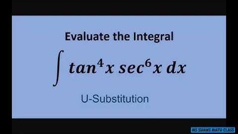 Evaluate the Integral. Tan^4 x sec^6 x dx U-Substitution. Example 21