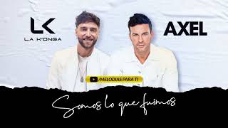 La Konga Ft Axel - Somos Lo Que Fuimos - Letra
