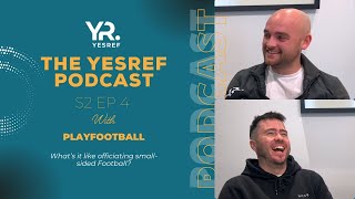 What's it like officiating small sided Football? | The YesRef Podcast S2 E4