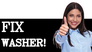 How To Fix Top Load Washer That Is Not Working (2025)