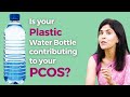 Is your Plastic Water Bottle contributing to your PCOS? | Dr.Anjali Kumar | Maitri