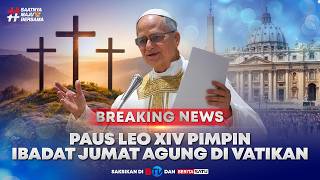 Download lagu 🔴 Breaking News | Paus Leo XIV Pimpin Ibadat Jumat Agung di Vatikan