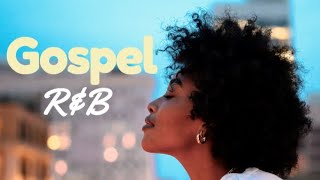 Gospel R&amp;B Mix #23