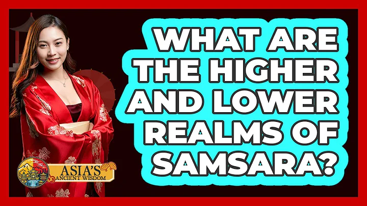 What Are the Higher and Lower Realms of Samsara?