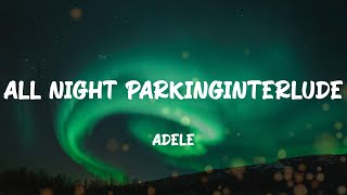 Adele - All Night ParkingInterlude (Lyrics)