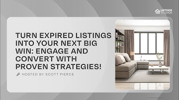Turn Expired Listings into Your Next Big Win: Engage and Convert with Proven Strategies!
