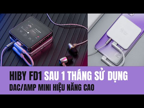 Đánh giá Hiby FD1 USB DACAMP di động hiệu năng cao tầm giá dưới 2 triệu đồng