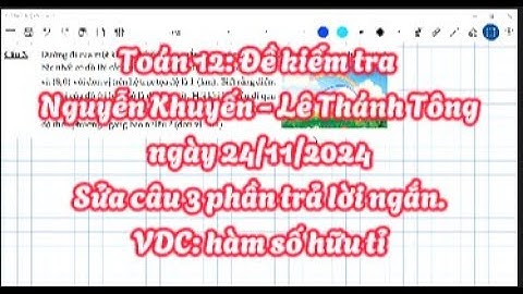 Toán 12: Đề kiểm tra trường Nguyễn Khuyến - Lê Thánh Tông 24/11/2024 Đường đi của một khinh khí cầu