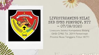 Livestreaming Nilai SKB CPNS Pemprov. NTT - 07/09/2020