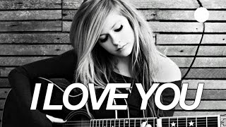 Avril Lavigne - I Love You (Legendado)
