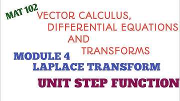 MAT102 Vector Calculus Differential Equations and Transforms/Module 4/Unit step function 2