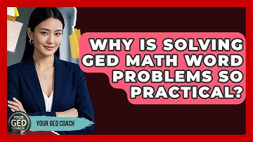 Why Is Solving GED Math Word Problems So Practical? - Your GED Coach