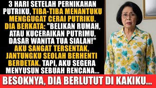 Baru 3 Hari Menikah, Tiba-tiba Menantuku Bilang 'BELIKAN KAMI RUMAH ATAU KUCERAIKAN PUTRIMU!' Tapi..