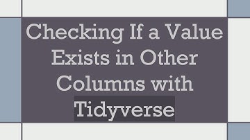 Checking If a Value Exists in Other Columns with Tidyverse