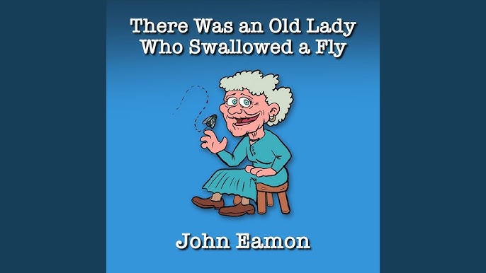 There Was An Old Lady Who Swallowed A Fly - Youtube