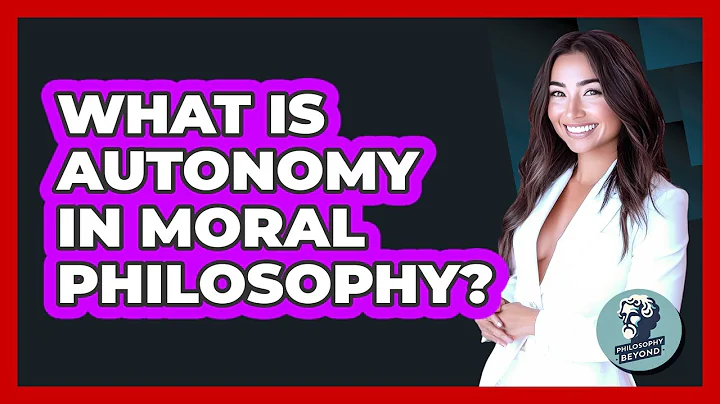 What Is Autonomy In Moral Philosophy? - Philosophy Beyond