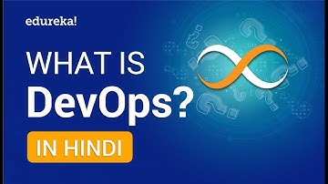 What Is DevOps In Hindi | DevOps Tutorial For Beginners [Hindi] | DevOps Training | Edureka Hindi