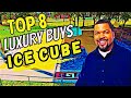 Top 8 Luxury Buys| Ice Cube