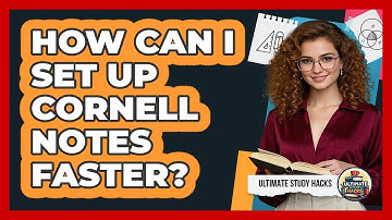 How Can I Set Up Cornell Notes Faster? - Ultimate Study Hacks