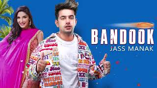 Bandook (full video) jass manak ||snappy || new punjabi songs 2019