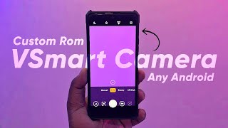 VSmart Camera Port for All Android | MIUI & Custom Rom | No Root | VOS 3.0 Camera screenshot 5