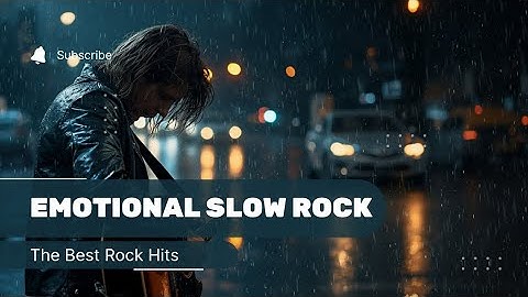 Emotional Slow Rock 🎸 The Best Rock Hits | Playlist 2025