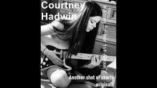 Courtney Hadwin   - Another compilation of originals