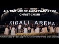 Ambassadors of Christ Choir Best Mix  || All Time Songs|| Kindly Subscribe to Support Us!!